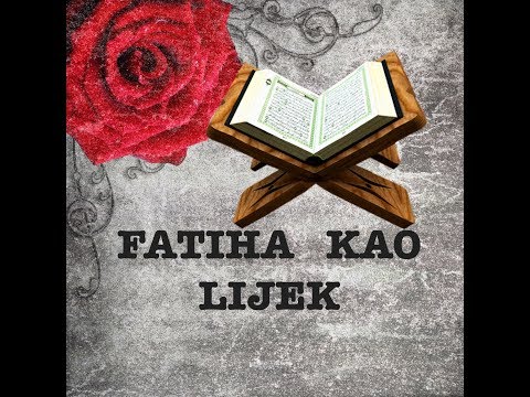 FATIHA  - LIJEK  ZA   SVE  BOLESTI  by Ismet Isaa Jasarevic