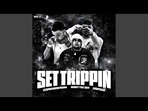SET TRIPPIN (feat. RISKY THE BOY & Baby Gas)