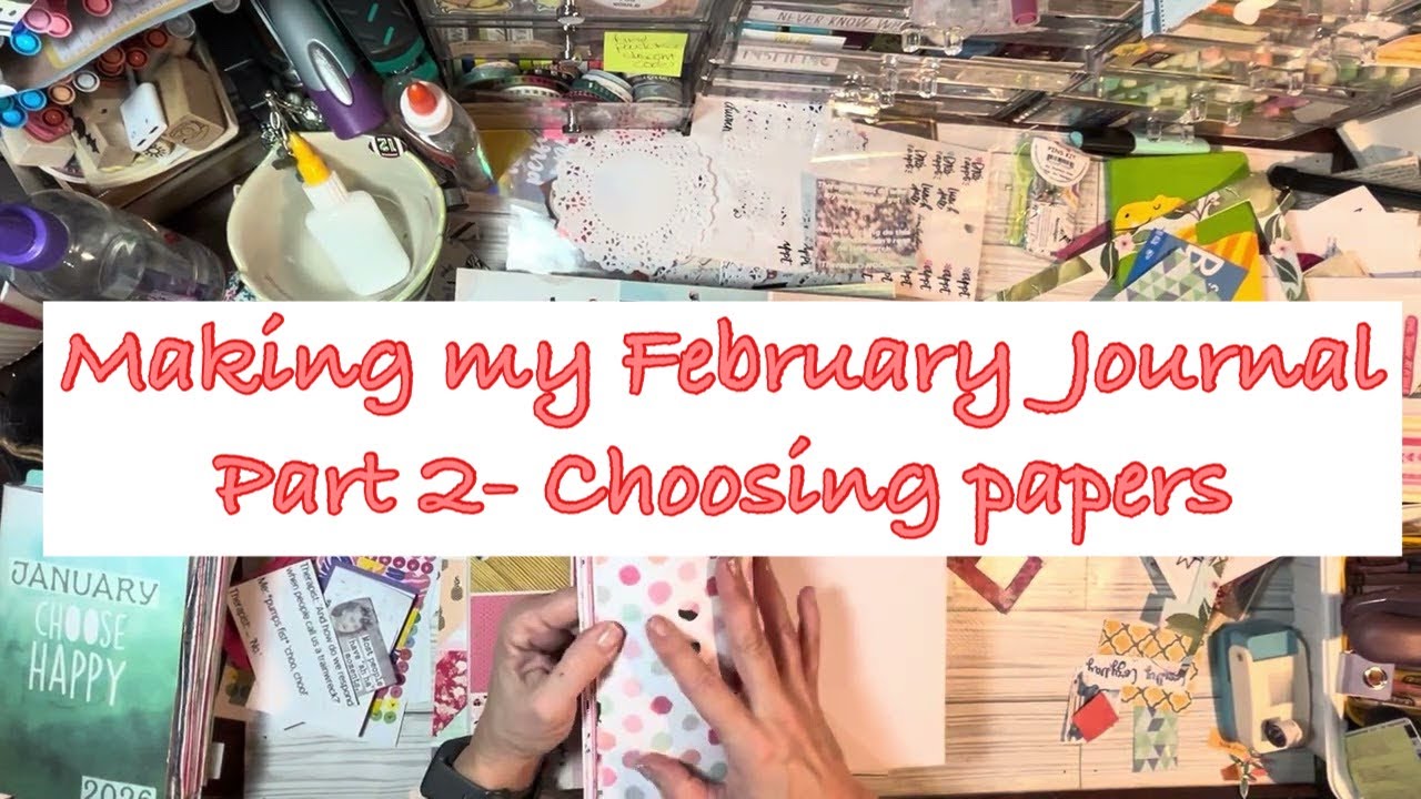 Making February journal - part 2- choosing papers