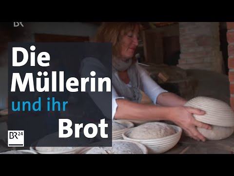 Mit Leib und Seele Müllerin: Brot backen mit Annelie | Abendschau | BR24