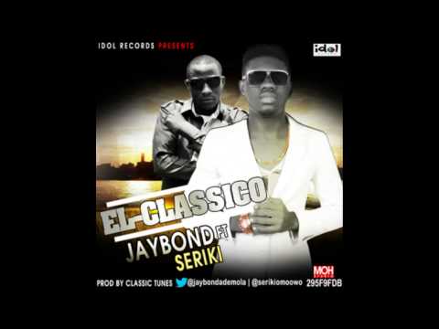 JayBond ft Seriki - El Classico