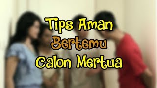 PUASA ASYIK - Tips Jitu Untuk Bertemu Calon Mertua di Momen Lebaran