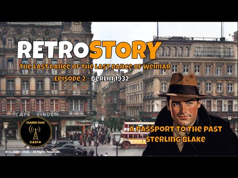 RetroStory The Last Dance of Weimar - Berlin 1932-33