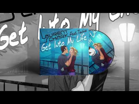 Laurent Schark Feat. Tanino - Get Into My Life (Extended Mix)