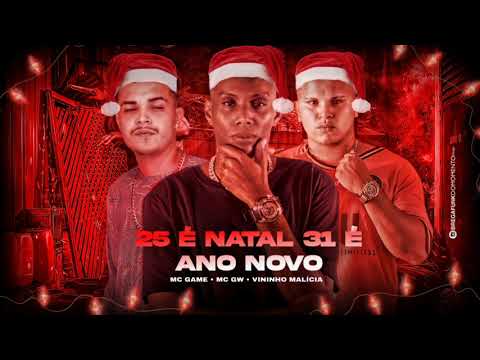 MC GAME E VININHO MALÍCIA FEAT. MC GW - 25 É NATAL 31 É ANO NOVO 2021 (REMIX BREGA FUNK)
