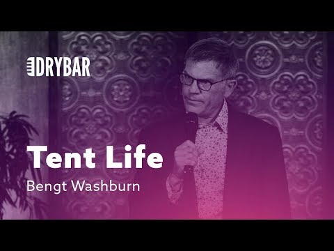 Living The Tent Life. Bengt Washburn