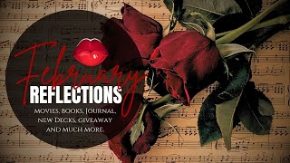 February Reflections - Movies, Books, Journal, Decks, Giveaway and so much more...