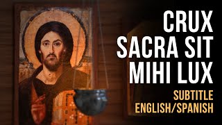 MEDITATION CRUX SACRA SIT MIHI LUX - St Benedict M