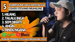 Download lagu LAGU NOSTALGIA PILIHAN | HILANG - STEVANO MUHALING Cover Full Album Terbaru 2025 | Paling Dicari mp3