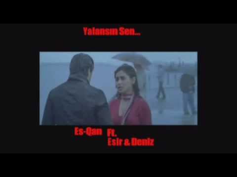 Es-Qan Ft. Esir & Deniz - Yalancısın 2011