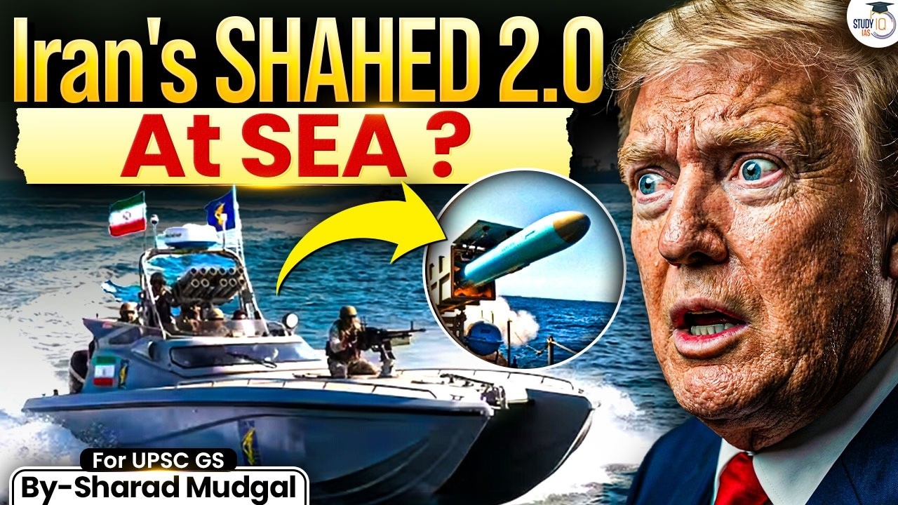 Shahed 2.0: Why Is Iran Building Fast Attack Boats? | 27 Rajab Vessel | StudyIQ IAS