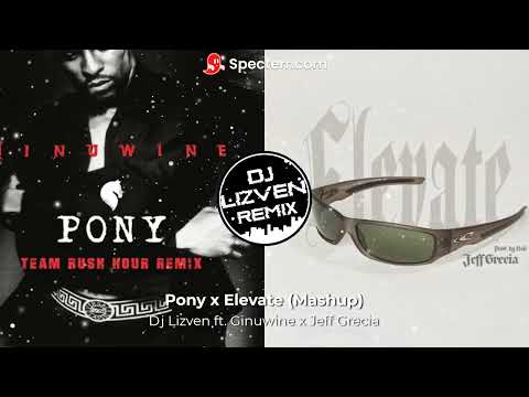 Dj Lizven ft. Ginuwine x Jeff Grecia - Pony x Elevate (Mashup)
