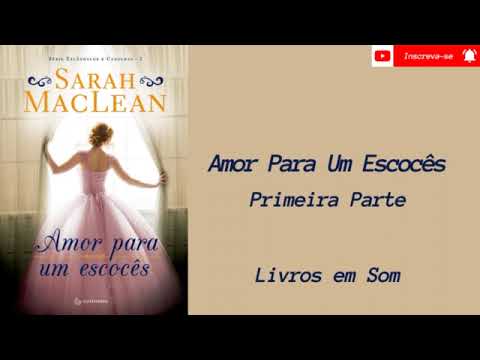 Audiobook Amor Para Um Escocês - Série Escândalos e Canalhas ( Livro 2) -  Primeira Parte