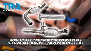 How to Replace Catalytic Converters 2007-2014 Chevrolet Silverado 2500 HD