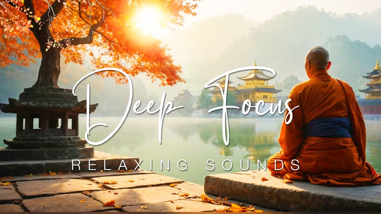 🧘‍♂️ Deep Focus & Tranquility | Zen Meditation Music for Study, Relaxation & Inner Calm 🎶✨