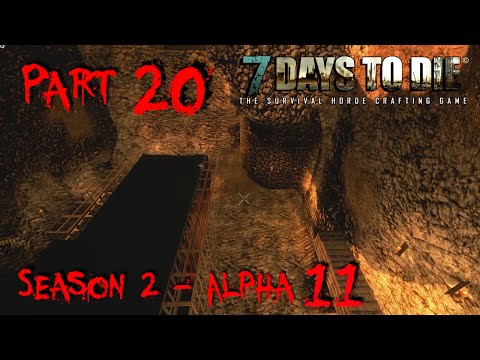 7 Days to Die - Alpha 11.4 - S02 "Lost in the Underworld" Part 20