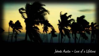 Johnta Austin - Love of a Lifetime + DL [New RnB Music 2010]