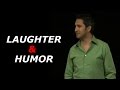 Laughter & Humor