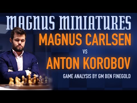 Magnus Miniatures: Magnus Carlsen vs Anton Korobov