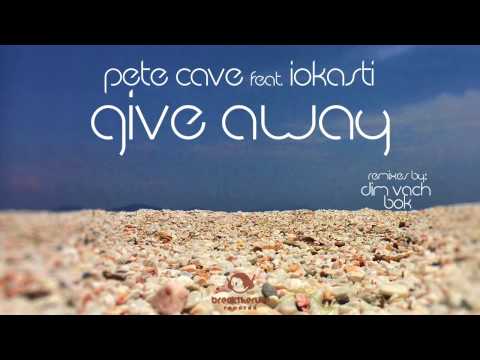 Pete Cave feat. Iokasti - Give Away (BOK Remix)