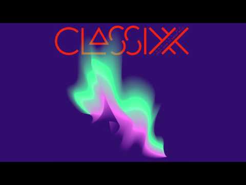 Classixx- Just Let Go Feat. How to Dress Well