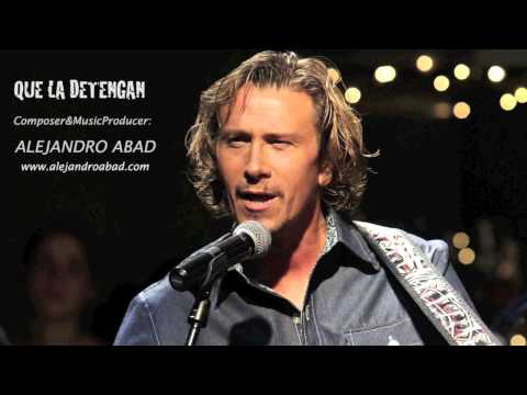 QUE LA DETENGAN - ALEJANDRO ABAD