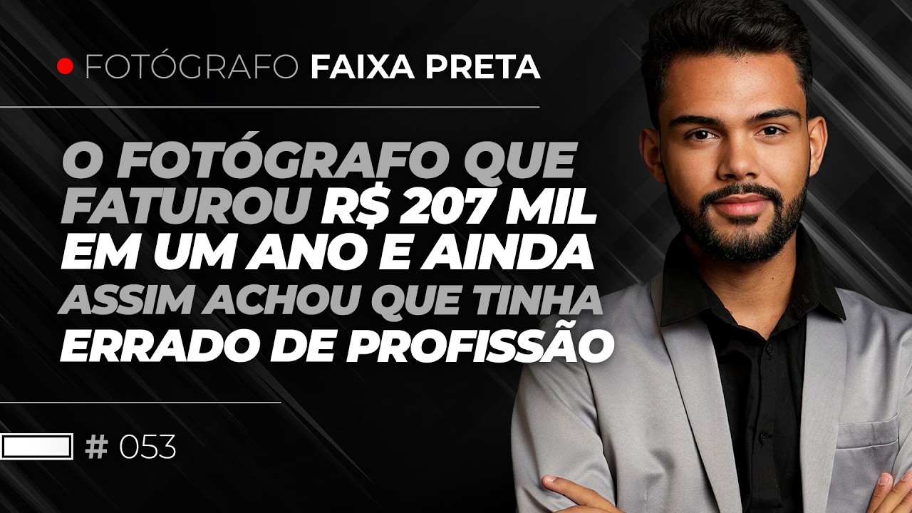 O fotógrafo que faturou R$ 207 mil e ainda assim achou que tinha errado de profissão! | #053