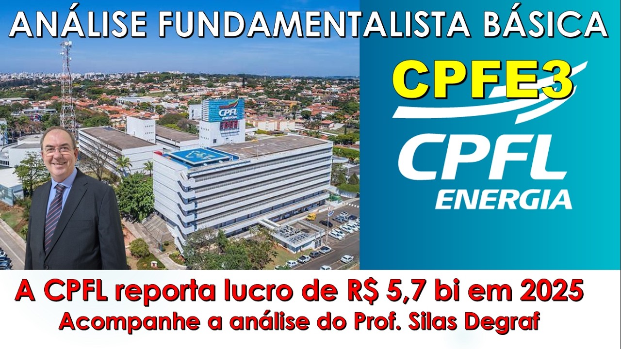 CPFE3 - CPFL ENERGIA S/A. ANÁLISE FUNDAMENTALISTA BÁSICA. PROF. SILAS DEGRAF. BALANÇO 31/12/2025