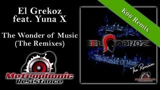 El Grekoz feat Yuna X - The Wonder of Music (K96 Remix)