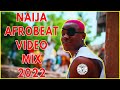 NAIJA AFROBEAT VIDEO MIX 2022 RUGER REMA OMAH LAY JOEBOY BURNA BOY TEKNO KIZZ DANIEL BY DJ KELDEN