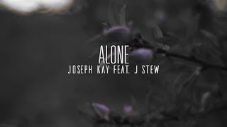 Joseph Kay Feat J Stew "Alone" ( Official Music Video )