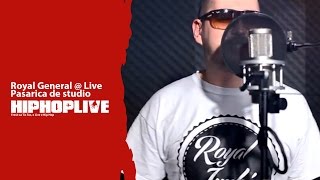 Royal General - Pasarica de studio - Live @ Hiphoplive.ro
