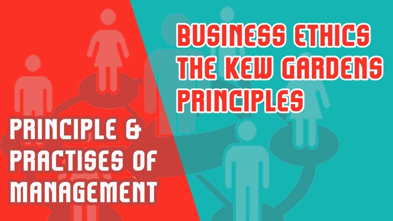 Business Ethics | The Kew Gardens Principles | PPM | Mod 2 | Part 8