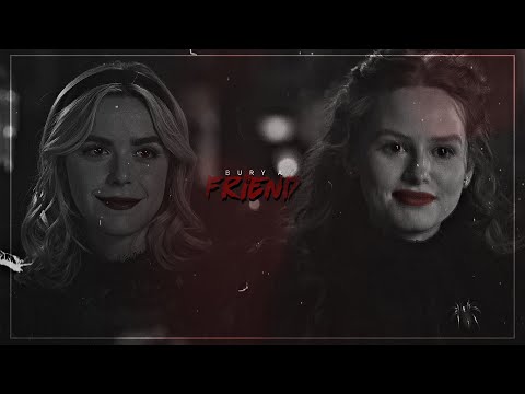 Cheryl & Sabrina || Bury a friend (+S6)