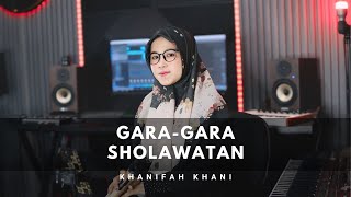 Download lagu GARA GARA SERING SHOLAWATAN - Gara Gara Sebotol Minuman (Versi Sholawat Hadroh ) Khanifah Khani mp3