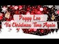 Peggy Lee - It's Christmas Time Again // Christmas ...