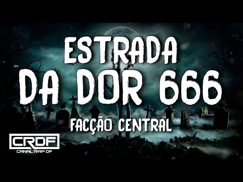 Facção Central - Estrada da Dor 666 (Letra)
