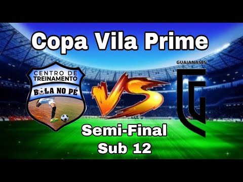 Bola no Pé x Guaianases  - Sub 12 / Copa Vila Prime 2022.