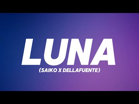 LUNA - SAIKO X DELLAFUENTE | SAKURA | (LETRA)