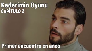 Kaderimini Oyunu (Juego de mi Destino) Capitulo 2 en español - Primer encuentro en años
