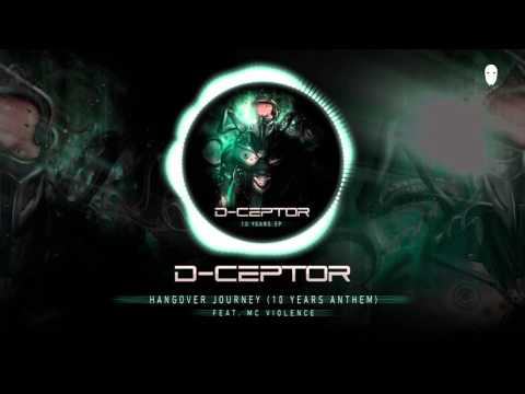D-Ceptor feat. MC Violence - Hangover Journey (10 Years Anthem)