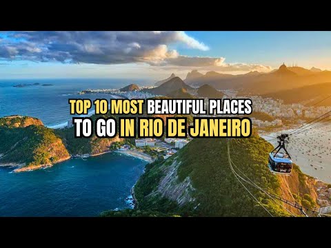 TOP 10 MOST BEAUTIFUL PLACES TO GO IN RIO DE JANEIRO