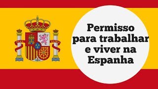 Permisso para trabalhar e viver na Espanha adquirido por filho com nacionalidade espanhola