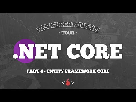 .Net Core Entity Framework Core | Dev SuperPowers .Net Core Tour | Part 4