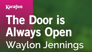 Karaoke The Door is Always Open - Waylon Jennings *