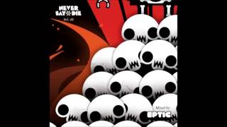 Never Say Die Volume 48 - Mixed By Eptic