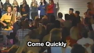 Come Quickly