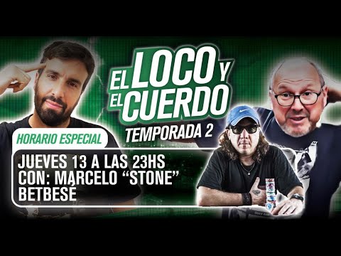 EL LOCO Y EL CUERDO - Episodio 54 (con Marcelo "STONE" Betbesé EX LIDER DE "LOS RACING STONES")