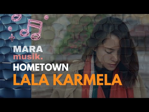 Lala Karmela - Hometown (LIVE ACOUSTIC FROM MARA MUSIK)