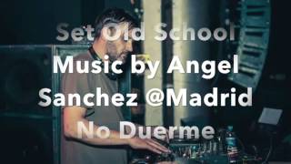 Set Old School Music Only Vinyl by Angel Sanchez@Madrid No Duerme